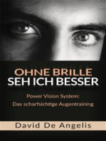 Ohne Brille seh ich besser: Power Vision System: Das scharfsichtige Augentraining