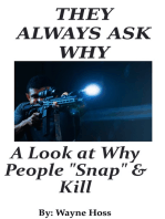 They Always Ask Why: A Look at What Makes People Snap and Kill