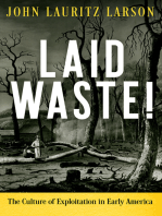 Laid Waste!: The Culture of Exploitation in Early America