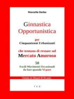 Ginnastica Opportunistica per Cinquantenni Urbanizzati: Che tentano di restare sul Mercato Amoroso