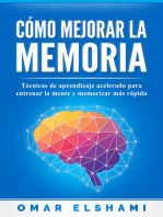 Cómo Mejorar la Memoria: Técnicas de aprendizaje acelerado para entrenar la mente y aprender más rápido