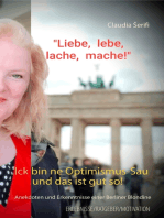 Ick bin ne Optimismus-Sau und das ist gut so!: Anekdoten und Erkenntnisse einer Berliner Blondine