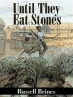 Until They Eat Stones