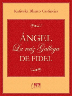 Ángel. La raíz gallega de Fidel