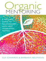 Organic Mentoring: A Mentor's Guide to Relationships with Next Generation Women