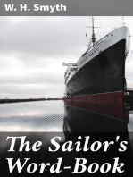 The Sailor's Word-Book: An Alphabetical Digest of Nautical Terms, including Some More Especially Military and Scientific, but Useful to Seamen; as well as Archaisms of Early Voyagers, etc