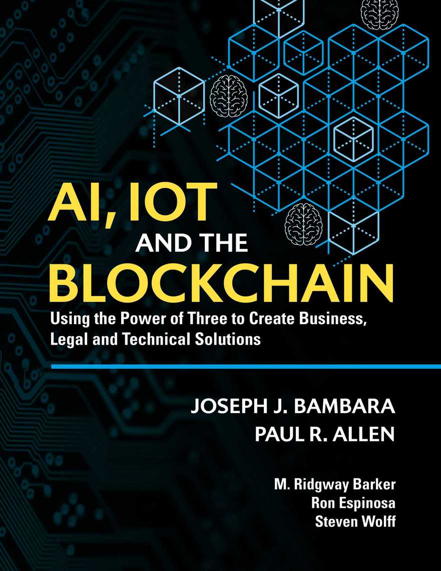 AI, IoT and the Blockchain by Joseph Bambara, Ron Espinosa, Steven Wolff  (Ebook) - Read free for 30 days
