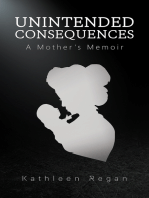 Unintended Consequences: A Mother’s Memoir