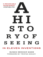 A History of Seeing in Eleven Inventions: A History of Seeing