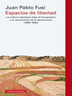 Espacios de libertad: La cultura española bajo el franquismo y la reinvención de la democracia (1960-1990)