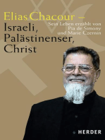 Elias Chacour - Israeli, Palästinenser, Christ: Sein Leben erzählt von Pia de Simony und Marie Czernin