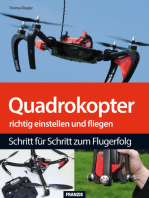 Quadrokopter richtig einstellen, tunen und fliegen: Schritt für Schritt zum Flugerfolg