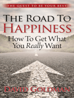 The Road to Happiness: How To Get What You Really Want