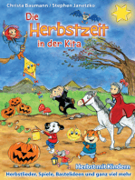 Die Herbstzeit in der Kita: Herbst mit Kindern - Herbstlieder, Spiele, Bastelideen und ganz viel mehr