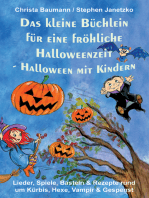 Das kleine Büchlein für eine fröhliche Halloweenzeit - Halloween mit Kindern: Lieder, Spiele, Basteln und Rezepte rund um Kürbis, Hexe, Vampir und Gespenst