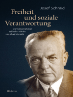 Freiheit und soziale Verantwortung: Der Unternehmer Wilhelm Köhler von 1897 bis 1962