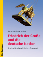 Friedrich der Große und die deutsche Nation: Geschichte als politisches Argument