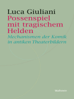 Possenspiel mit tragischem Helden: Mechanismen der Komik in antiken Theaterbildern