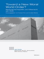 Toward a New Moral World Order?: Menschenrechtspolitik und Völkerrecht seit 1945