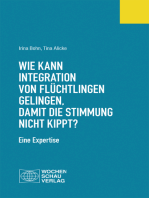 Wie kann Integration von Flüchtlingen gelingen, damit die Stimmung nicht kippt?: Eine Expertise.