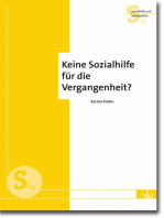 Keine Sozialhilfe für die Vergangenheit?: Aus der Reihe Sozialhilfe und Sozialpolitik (S12)