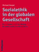 Sozialethik in der globalen Gesellschaft: Grundlagen und Orientierung in protestantischer Perspektive