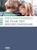 Explorationskino: Die Filme der Brüder Dardenne: Die Entdeckung des Menschlichen und die Forderung nach Verantwortung