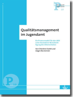 Qualitätsmanagement im Jugendamt: Ein Prozessmodell für den ASD unter besonderer Berücksichtigung des Datenschutzes - Reihe Planung und Organisation (P 10)