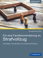 Für eine Familienorientierung im Strafvollzug: Grundlagen, Praxisansätze, Konzeptionsentwicklung