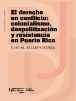 El derecho en conflicto : colonialismo, despolitización y resistencia en Puerto Rico