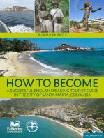 How to Become: A successfull english speaking tourist guide in the city of Santa Marta, Colombia.