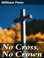 No Cross, No Crown: A Discourse, Shewing the Nature and Discipline of the Holy Cross of Christ