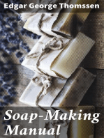 Soap-Making Manual: A Practical Handbook on the Raw Materials, Their Manipulation, Analysis and Control in the Modern Soap Plant