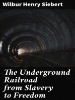 The Underground Railroad from Slavery to Freedom: A comprehensive history