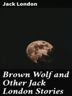 Brown Wolf and Other Jack London Stories: Chosen and Edited By Franklin K. Mathiews