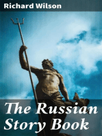 The Russian Story Book: Containing tales from the song-cycles of Kiev and Novgorod and other early sources