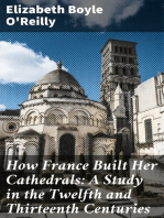 How France Built Her Cathedrals: A Study in the Twelfth and Thirteenth Centuries