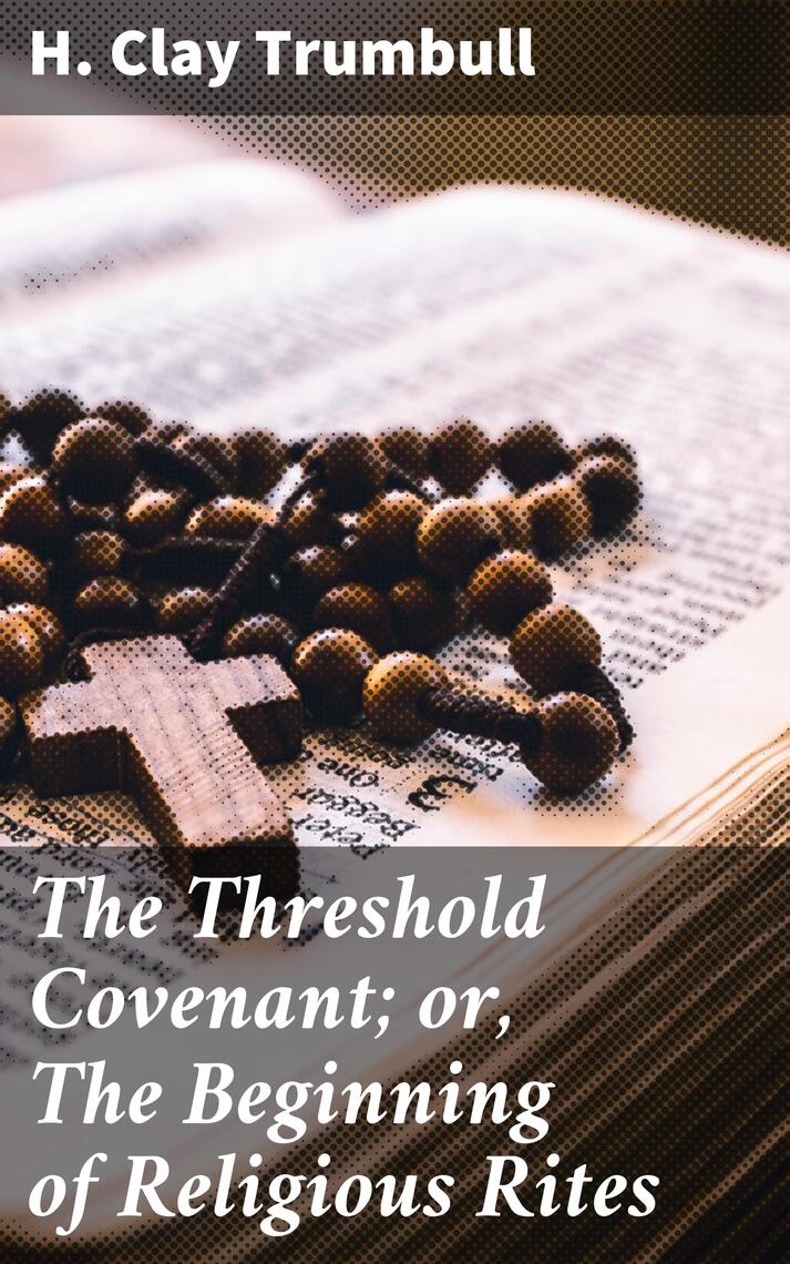 Read The Threshold Covenant; or, The Beginning of Religious Rites