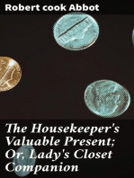 The Housekeeper's Valuable Present; Or, Lady's Closet Companion