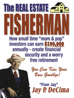 The Real Estate Fisherman: How small time "mom & pop" investors can earn $100,000 annually - create financial security and a worry free retirement