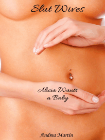 Slut Wives: Alicia Wants a Baby by Andrea Martin - Ebook | Scribd