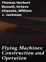 Flying Machines: Construction and Operation: A Practical Book Which Shows, in Illustrations, Working Plans and Text, How to Build and Navigate the Modern Airship