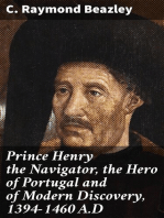 Prince Henry the Navigator, the Hero of Portugal and of Modern Discovery, 1394-1460 A.D: With an Account of Geographical Progress Throughout the Middle Ages As the Preparation for His Work