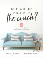 But Where Do I Put the Couch?: And Answers to 100 Other Home Decorating Questions