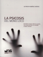 La psicosis del mono loco: Brevísimo ensayo sobre las causas, las consecuencias y el remedio al dolor humano