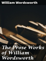 The Prose Works of William Wordsworth: For the First Time Collected, With Additions from Unpublished Manuscripts. In Three Volumes
