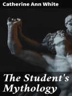 The Student's Mythology: A Compendium of Greek, Roman, Egyptian, Assyrian, Persian, Hindoo, Chinese, Thibetian, Scandinavian, Celtic, Aztec, and Peruvian Mythologies