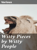 Witty Pieces by Witty People: A collection of the funniest sayings, best jokes, laughable anecdotes, mirthful stories, etc., extant