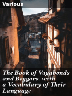 The Book of Vagabonds and Beggars, with a Vocabulary of Their Language