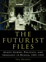 The Futurist Files: Avant-Garde, Politics, and Ideology in Russia, 1905–1930